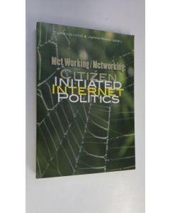 Kirjailijan Tapio ym. Häyhtiö käytetty kirja Net working/Networking: Citizen initiated internet politics