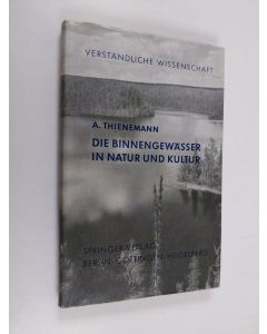 Kirjailijan August Thienemann käytetty kirja Die Binnengewässer in Natur und Kultur : eine Einführung in die theoretische und angewandte Limnologie
