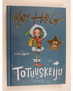 Kirjailijan Matt Haig uusi kirja Totuuskeiju (UUSI)
