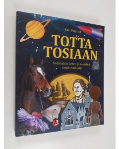 Kirjailijan Kari Vaijärvi käytetty kirja Totta tosiaan : kotimaisia lasten ja nuorten tietokirjailijoita