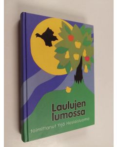 käytetty kirja Laulujen lumossa : kirjallisuudentutkijoiden ja kirjailijoiden seireenilauluja professori Yrjö Varpiolle hänen 60-vuotispäivänään 7.11.1999