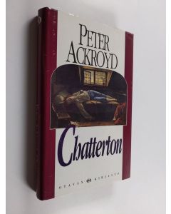 Kirjailijan Peter Ackroyd käytetty kirja Chatterton