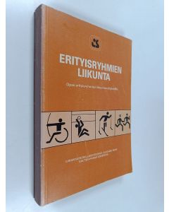 käytetty kirja Erityisryhmien liikunta : opas erityisryhmien liikuntaa ohjaaville