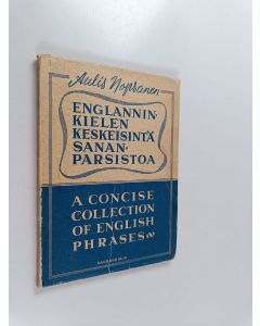 Kirjailijan Aulis Nopsanen käytetty kirja Englanninkielen keskeisintä sananparsistoa : a concise collection of English phrases