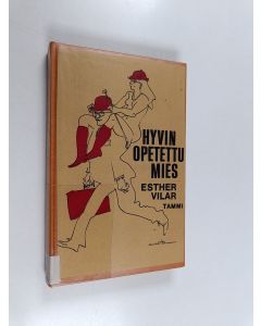 Kirjailijan Esther Vilar käytetty kirja Hyvin opetettu mies