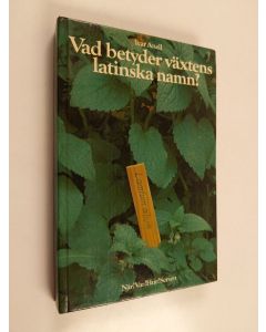 Kirjailijan Ivar Anell käytetty kirja Vad betyder växtens latinska namn?