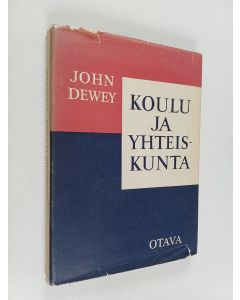 Kirjailijan John Dewey käytetty kirja Koulu ja yhteiskunta