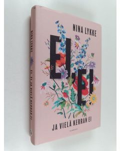 Kirjailijan Nina Lykke käytetty kirja Ei, ei ja vielä kerran ei