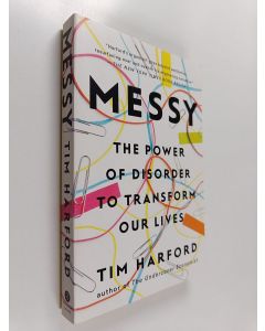 Kirjailijan Tim Harford käytetty kirja Messy - The Power of Disorder to Transform Our Lives