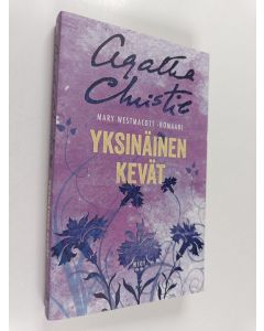 Kirjailijan Mary Westmacott käytetty kirja Yksinäinen kevät