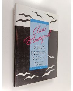 Kirjailijan Anni Blomqvist käytetty kirja Eikä merta enää ole