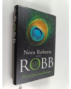 Kirjailijan J. D. Robb käytetty kirja Maineikas kuollessaan