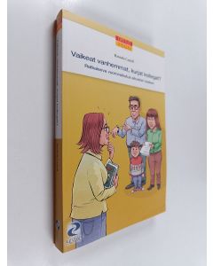 Kirjailijan Hannele Cantell käytetty kirja Vaikeat vanhemmat, kurjat kollegat : ratkaiseva vuorovaikutus aikuisten kesken