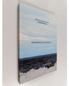 Kirjailijan Ritva Liisa Ranta käytetty kirja Eksyksissä ja silti perillä : pohdiskelukirja