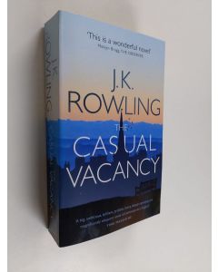 Kirjailijan J. K. Rowling käytetty kirja The casual vacancy - Paikka vapaana