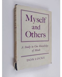 Kirjailijan Don Locke käytetty kirja Myself and others : a study in our knowledge of minds