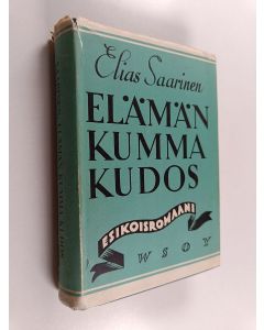 Kirjailijan Elias Saarinen käytetty kirja Elämän kumma kudos