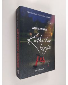 Kirjailijan Annie Ward käytetty kirja Kütkestav kurjus