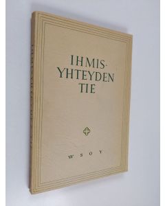 käytetty kirja Ihmisyhteyden tie : Helsingissä huhtikuun 5.-7. p:nä 1947 pidetyn kristillis-sosiaalisen kongressin julkaisu