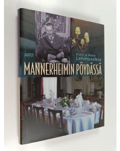 Kirjailijan Risto Lehmusoksa & Ritva Lehmusoksa käytetty kirja Mannerheimin pöydässä