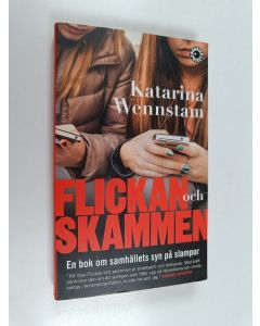 Kirjailijan Katarina Wennstam käytetty kirja Flickan och skammen : en bok om samhällets syn på slampor