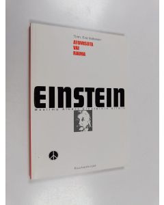 Kirjailijan Albert Einstein käytetty kirja Atomisota vai rauha : maailma Albert Einsteinin silmin
