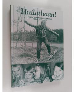 Kirjailijan Paavo Korteniemi käytetty kirja Huilathaan! : Pellon huikean partiotoiminnan tarina 1953-2003