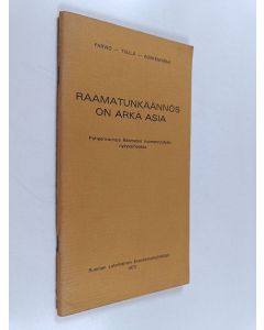 Kirjailijan Eero Parvio käytetty teos Raamatunkäännös on arka asia : puheenvuoroja raamatun suomennostyön nykyvaiheessa