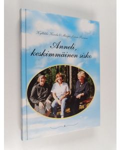 Kirjailijan Kyllikki Kerola & Marja-Leena Pesonen käytetty kirja Anneli, keskimmäinen sisko