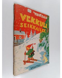 Kirjailijan Yrjö Salo käytetty teos Vekkuli seikkailee : satu pikkutontun seikkailuista