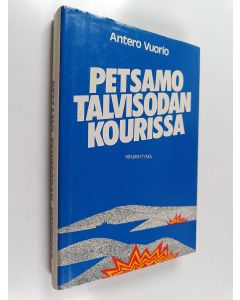 Kirjailijan Antero Vuorio käytetty kirja Petsamo talvisodan kourissa