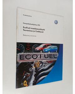 käytetty teos EcoFuel-maakaasukäyttö Touranissa ja Caddyssä : Rakenne ja toiminta