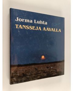 Kirjailijan Jorma Luhta käytetty kirja Tansseja aavalla