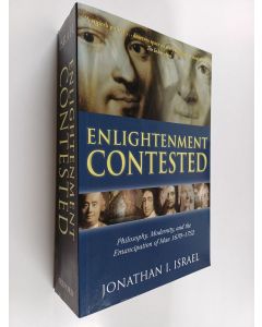 Kirjailijan Jonathan I. Israel käytetty kirja Enlightenment contested : philosophy, modernity, and the emancipation of man, 1670-1752