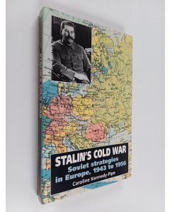 Kirjailijan Caroline Kennedy-Pipe käytetty kirja Stalin's Cold War - Soviet Strategies in Europe, 1943 to 1956