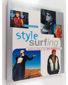Kirjailijan Ted Polhemus käytetty kirja Style surfing what to wear in the 3rd millennium : with 250 illustrations, 145 in colour