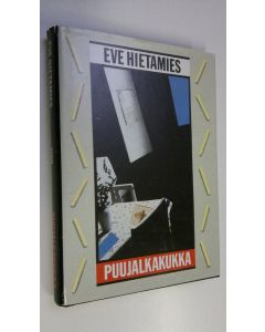 Kirjailijan Eve Hietamies käytetty kirja Puujalkakukka