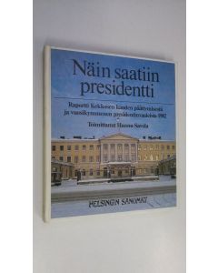 Tekijän Hannu Savola  käytetty kirja Näin saatiin presidentti : raportti Kekkosen kauden päättymisestä ja vuosikymmenen presidentinvaaleista 1982