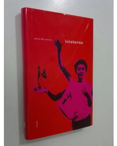 Kirjailijan Katja Myllyviita käytetty kirja Loistavaa
