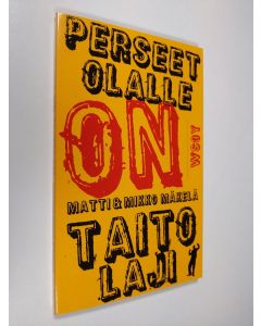 Kirjailijan Matti Mäkelä uusi kirja Perseet olalle on taitolaji (ERINOMAINEN)