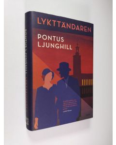 Kirjailijan Pontus Ljunghill käytetty kirja Lykttändaren : kriminalroman