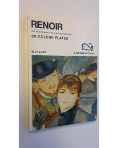 Kirjailijan Elda Fezzi käytetty kirja Renoir: The life and work of the artist illustrated with 80 colour plates
