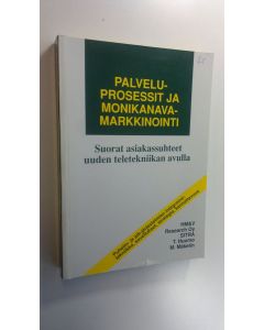 Kirjailijan Tapio Huomo käytetty kirja Palveluprosessit ja monikanavamarkkinointi : suorat asiakassuhteet uuden teletekniikan avulla : puhelin- ja atk-järjestelmien integrointi: tekniikka, sovellukset, strategia, kannattavuus