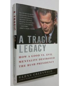 Kirjailijan Glenn Greenwald käytetty kirja A Tragic Legacy