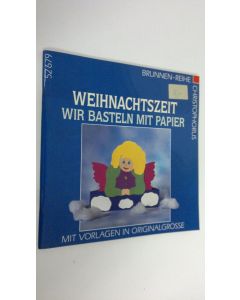 Kirjailijan Gabriele Buttner käytetty teos Weihnachtszeit wir basteln mit papier  :mit vorlagen in originalgrösse (ERINOMAINEN)