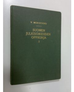 Kirjailijan V. Merikoski käytetty kirja Suomen julkisoikeuden oppikirja 1