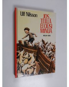 Kirjailijan Ulf Nilsson käytetty kirja Jos teillä ei olisi minua