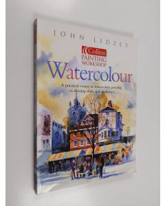 Kirjailijan John Lidzey käytetty kirja Watercolour Workshop - New Edition