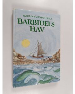 Kirjailijan Irmelin Sandman Lilius käytetty kirja Barbidels hav