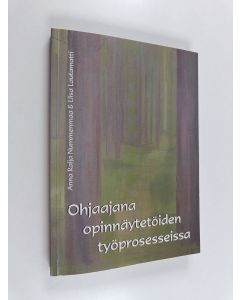 Kirjailijan Anna Raija Nummenmaa & Liisa Lautamatti käytetty kirja Ohjaajana opinnäytetöiden työprosesseissa : ryhmäohjauksen käytäntöä ja teoriaa